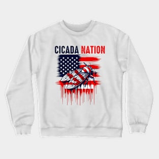 Cicada Nation Funny Cicada Invasion 2024 For 4th Of July Crewneck Sweatshirt